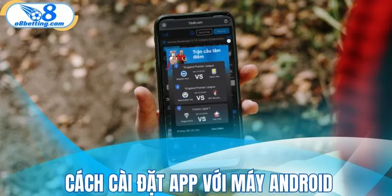 Cách cài đặt app với máy Android