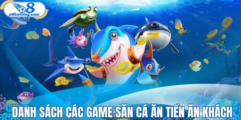 Danh sách các game săn cá đổi xu tại O8