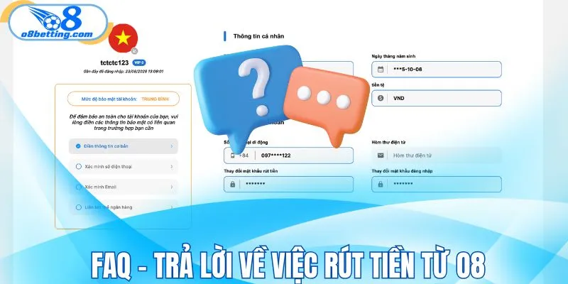 FAQ - trả lời về việc rút tiền từ O8