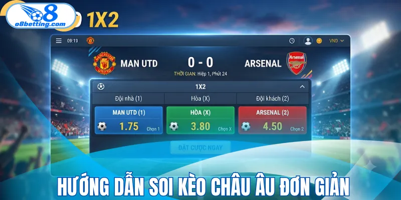 Hướng dẫn soi kèo châu Âu đơn giản