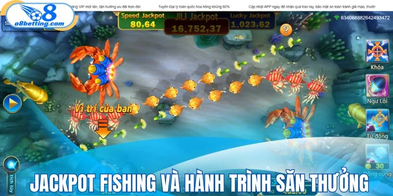 Jackpot Fishing và hành trình săn thưởng hấp dẫn