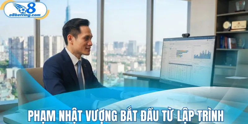Phạm Nhật Vượng bắt đầu từ lập trình