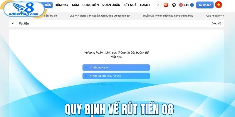 Quy định về rút tiền O8